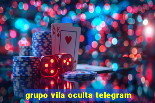 grupo vila oculta telegram